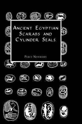 Starożytne egipskie skarabeusze i pieczęcie cylindryczne - Ancient Egyptian Scarabs and Cylinder Seals
