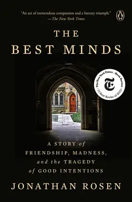 The Best Minds: Opowieść o przyjaźni, szaleństwie i tragedii dobrych intencji - The Best Minds: A Story of Friendship, Madness, and the Tragedy of Good Intentions