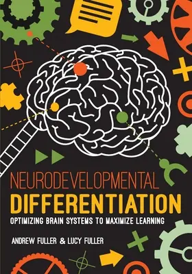 Różnicowanie neurorozwojowe: Optymalizacja systemów mózgu w celu maksymalizacji uczenia się - Neurodevelopmental Differentiation: Optimizing Brain Systems to Maximize Learning