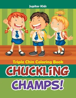 Chuckling Champs! Kolorowanka z potrójnym podbródkiem - Chuckling Champs! Triple Chin Coloring Book