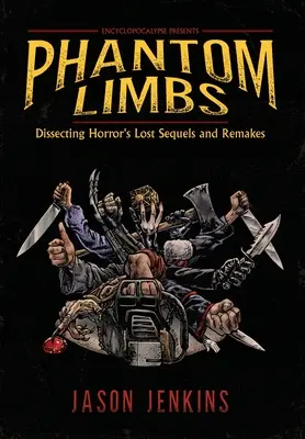 Fantomowe kończyny: Analiza zaginionych sequeli i remake'ów horrorów - Phantom Limbs: Dissecting Horror's Lost Sequels and Remakes