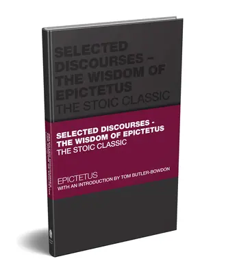 Wybrane dyskursy: Mądrość Epikteta: Stoicki klasyk - Selected Discourses: The Wisdom of Epictetus: The Stoic Classic