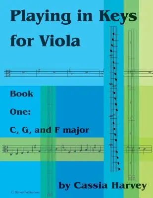 Gra na altówce w tonacjach, księga pierwsza: C, G i F-dur - Playing in Keys for Viola, Book One: C, G, and F Major