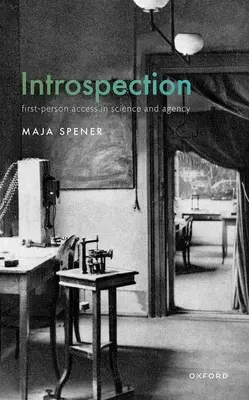 Introspekcja: Pierwszoosobowy dostęp w nauce i agencji - Introspection: First-Person Access in Science and Agency