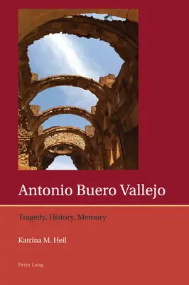 Antonio Buero Vallejo: Tragedia, historia, pamięć - Antonio Buero Vallejo: Tragedy, History, Memory