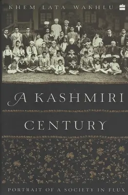 Kaszmirskie stulecie: Portret zmieniającego się społeczeństwa - A Kashmiri Century: Portrait of a Society in Flux