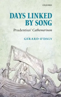 Dni połączone pieśnią: Prudentius' Cathemerinon - Days Linked by Song: Prudentius' Cathemerinon