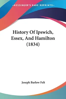 Historia Ipswich, Essex i Hamilton - History Of Ipswich, Essex, And Hamilton
