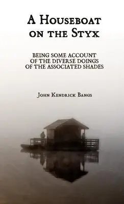 Łódź mieszkalna na Styksie - A Houseboat on the Styx