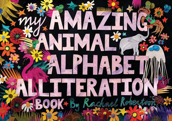 Mój niesamowity alfabet zwierząt - książka z aliteracjami - My Amazing Animal Alphabet Alliteration Book