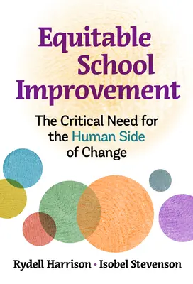 Sprawiedliwe doskonalenie szkół: Krytyczna potrzeba ludzkiej strony zmian - Equitable School Improvement: The Critical Need for the Human Side of Change