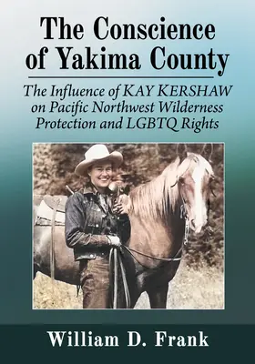 Pod górskimi cieniami: Kay Kershaw, lesbijska eko-wojowniczka z północno-zachodniego Pacyfiku - Under Mountain Shadows: Kay Kershaw, Lesbian Eco-Warrior of the Pacific Northwest