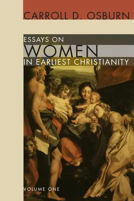 Eseje o kobietach w najwcześniejszym chrześcijaństwie, tom 1 - Essays on Women in Earliest Christianity, Volume 1