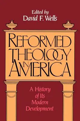 Teologia reformowana w Ameryce: Historia jej współczesnego rozwoju - Reformed Theology in America: A History of Its Modern Development