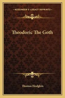 Teodoryk Got - Theodoric The Goth