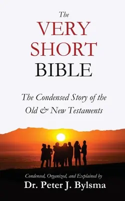 Bardzo krótka Biblia: Skondensowana historia Starego i Nowego Testamentu - The Very Short Bible: The Condensed Story of the Old & New Testaments