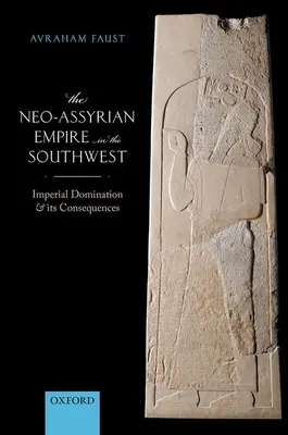 Imperium neoasyryjskie na południowym zachodzie: Imperialna dominacja i jej konsekwencje - The Neo-Assyrian Empire in the Southwest: Imperial Domination and Its Consequences