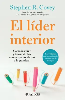 El Lder Interior: Cmo Transmitir E Inspirar Los Valores Que Conducen a la Grandeza / Lider we mnie - El Lder Interior: Cmo Transmitir E Inspirar Los Valores Que Conducen a la Grandeza / The Leader in Me