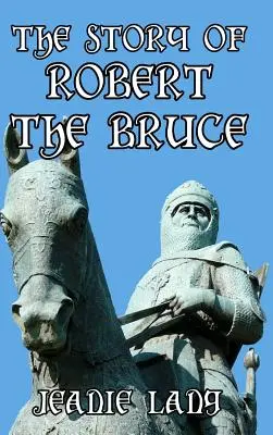 Historia Roberta Bruce'a - The Story of Robert the Bruce