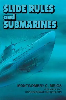 Suwaki i okręty podwodne: Amerykańscy naukowcy i wojna podwodna podczas II wojny światowej - Slide Rules and Submarines: American Scientists and Subsurface Warfare in World War II