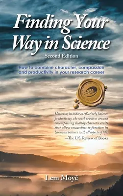 Odnaleźć swoją drogę w nauce: Jak połączyć charakter, współczucie i produktywność w karierze naukowej - Finding Your Way in Science: How to combine character, compassion and productivity in your research career