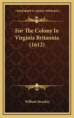 Dla kolonii w Wirginii Brytyjskiej - For The Colony In Virginia Britannia