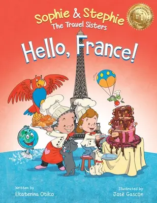 Witaj, Francjo! Książka obrazkowa dla dzieci Kulinarna przygoda dla dzieci w wieku 4-8 lat - Hello, France!: A Children's Picture Book Culinary Travel Adventure for Kids Ages 4-8