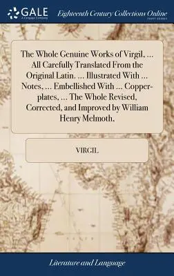 The Whole Genuine Works of Virgil, ... Wszystko starannie przetłumaczone z oryginalnej łaciny. ... Illustrated With ... Notes, ... ozdobione ... Copp - The Whole Genuine Works of Virgil, ... All Carefully Translated From the Original Latin. ... Illustrated With ... Notes, ... Embellished With ... Copp