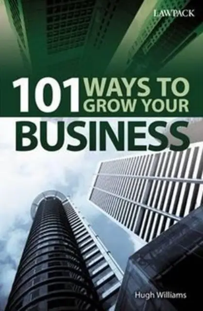 101 sposobów na rozwój firmy - 101 Ways to Grow Your Business