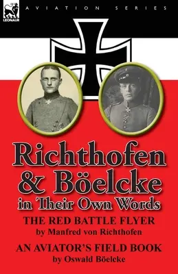 Richthofen i Boelcke we własnych słowach - Richthofen & Boelcke in Their Own Words