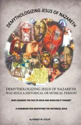 Demitologizacja Jezusa z Nazaretu: czy Jezus był postacią historyczną czy mityczną? - Demythologizing Jesus of Nazareth: Was Jesus a Historical or Mthical Person?