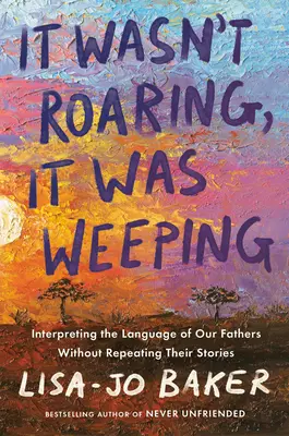 To nie był ryk, to był płacz: Interpretacja języka naszych ojców bez powtarzania ich historii - It Wasn't Roaring, It Was Weeping: Interpreting the Language of Our Fathers Without Repeating Their Stories