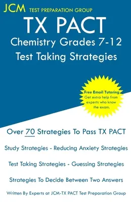 TX PACT Chemistry Grades 7-12 - Strategie rozwiązywania testów: Egzamin TX PACT 740 - Bezpłatne korepetycje online - Nowa edycja 2020 - Najnowsze strategie, które pozwolą Ci zdać egzamin. - TX PACT Chemistry Grades 7-12 - Test Taking Strategies: TX PACT 740 Exam - Free Online Tutoring - New 2020 Edition - The latest strategies to pass you