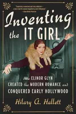 Jak Elinor Glyn stworzyła nowoczesny romans i podbiła wczesne Hollywood - Inventing the It Girl: How Elinor Glyn Created the Modern Romance and Conquered Early Hollywood