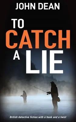 Złapać kłamstwo: brytyjski kryminał z haczykiem i zwrotem akcji - To Catch a Lie: British detective fiction with a hook and a twist