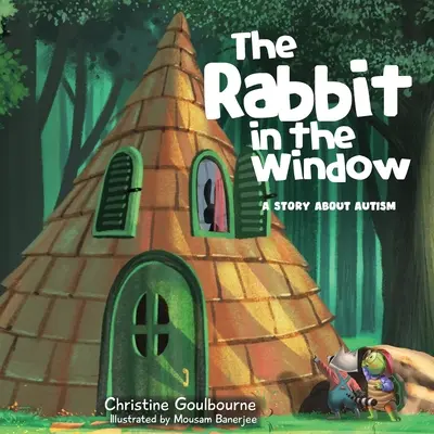 Królik w oknie: Opowieść o autyzmie - The Rabbit in the Window: A Story About Autism