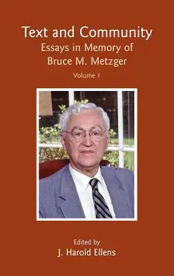 Tekst i społeczność, tom 1: Eseje ku pamięci Bruce'a M. Metzgera - Text and Community, Vol. 1: Essays in Memory of Bruce M. Metzger