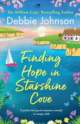 Odnaleźć nadzieję w Starshine Cove: Idealna komedia romantyczna, z którą można uciec w dobre samopoczucie - Finding Hope in Starshine Cove: A perfect feel-good romantic comedy to escape with