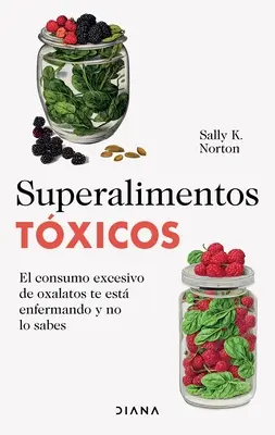Superalimentos Txicos / Toksyczne superfoods - Superalimentos Txicos / Toxic Superfoods