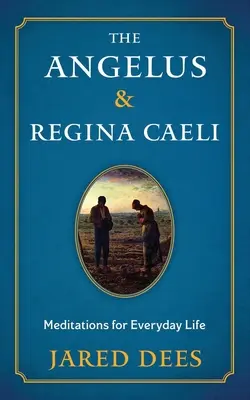 Anioł Pański i Regina Caeli: Medytacje na co dzień - The Angelus & Regina Caeli: Meditations for Everyday Life