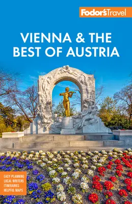 Fodor's Vienna & the Best of Austria: Z Salzburgiem i jazdą na nartach w Alpach - Fodor's Vienna & the Best of Austria: With Salzburg & Skiing in the Alps