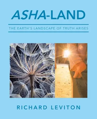 Asha-Land: Powstaje ziemski krajobraz prawdy - Asha-Land: The Earth's Landscape of Truth Arises