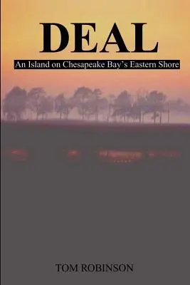 Deal: wyspa na wschodnim brzegu zatoki Chesapeake - Deal: An Island on Chesapeake Bay's Eastern Shore