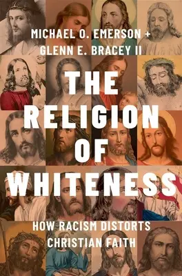 Religia białości: Jak rasizm wypacza wiarę chrześcijańską - The Religion of Whiteness: How Racism Distorts Christian Faith