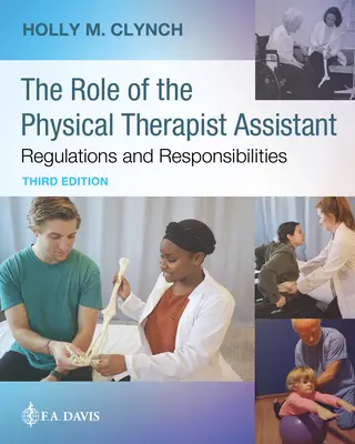 Rola asystenta fizjoterapeuty: Przepisy i obowiązki: Przepisy i obowiązki - The Role of the Physical Therapist Assistant: Regulations and Responsibilities: Regulations and Responsibilities