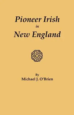 Irlandzcy pionierzy w Nowej Anglii - Pioneer Irish in New England