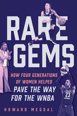 Rare Gems: Jak cztery pokolenia kobiet utorowały drogę dla WNBA - Rare Gems: How Four Generations of Women Paved the Way for the WNBA