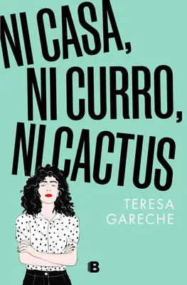 Ni Casa, Ni Curro, Ni Cactus / Nie ma domu, nie ma koncertu, nie ma nawet kaktusa - Ni Casa, Ni Curro, Ni Cactus / No House, No Gig, Not Even a Cactus