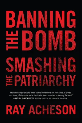 Zakaz bomby, rozbicie patriarchatu - Banning the Bomb, Smashing the Patriarchy