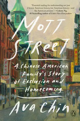 Mott Street: Historia chińskiej amerykańskiej rodziny o wykluczeniu i powrocie do domu - Mott Street: A Chinese American Family's Story of Exclusion and Homecoming